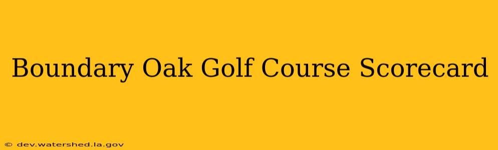 boundary oak golf course scorecard
