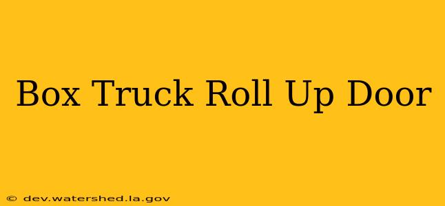 box truck roll up door