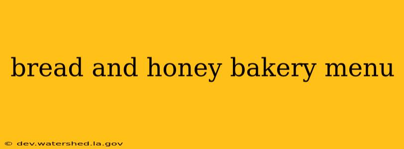 bread and honey bakery menu