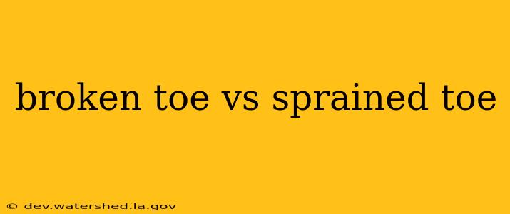 broken toe vs sprained toe