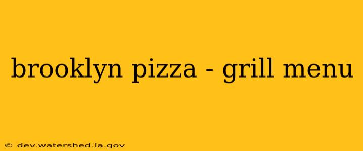 brooklyn pizza - grill menu