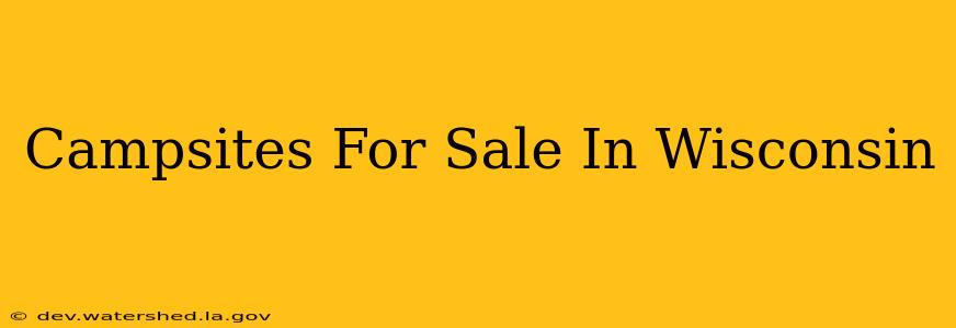campsites for sale in wisconsin