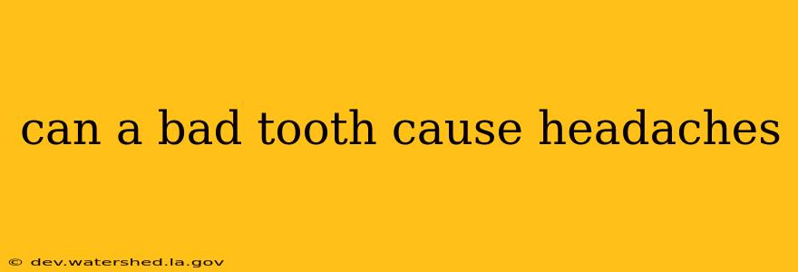can a bad tooth cause headaches