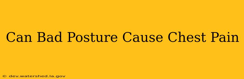 can bad posture cause chest pain