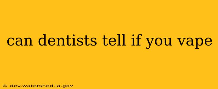 can dentists tell if you vape