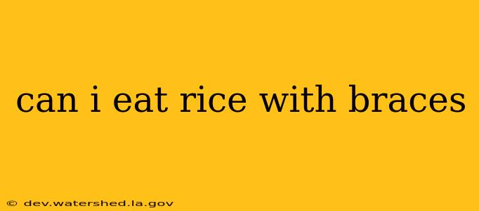 can i eat rice with braces