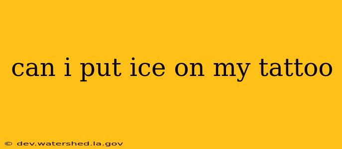 can i put ice on my tattoo