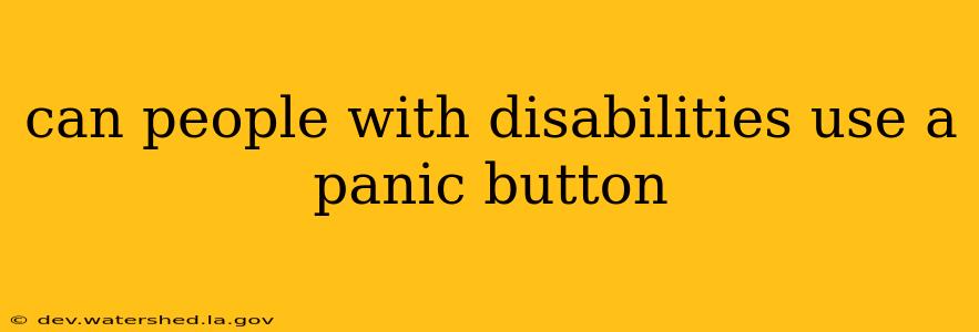 can people with disabilities use a panic button