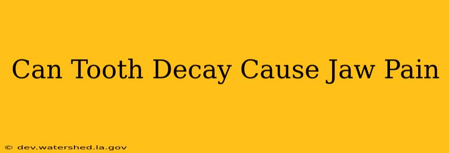 can tooth decay cause jaw pain