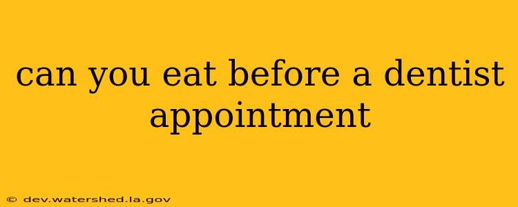 can you eat before a dentist appointment
