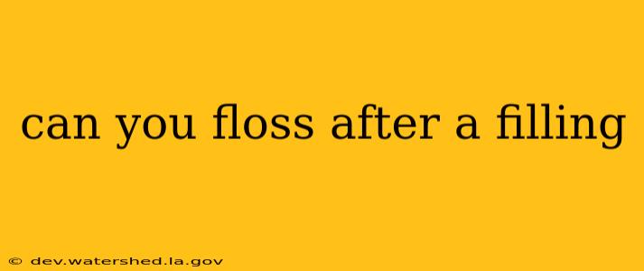 can you floss after a filling
