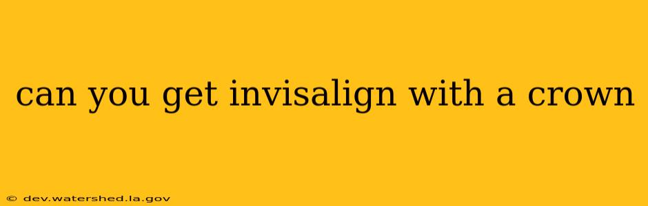 can you get invisalign with a crown