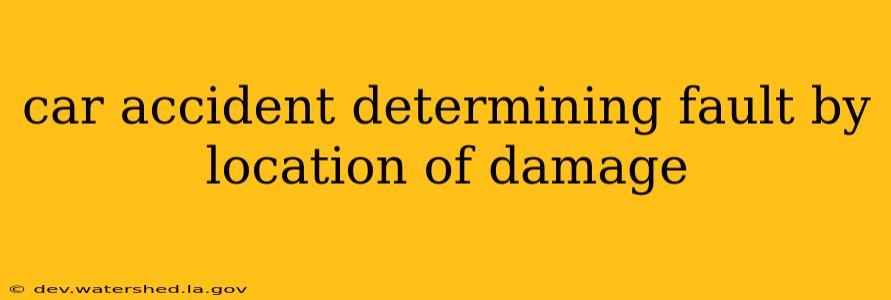 car accident determining fault by location of damage