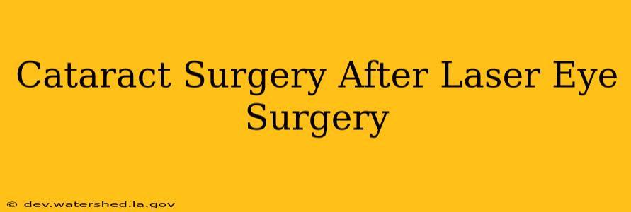 cataract surgery after laser eye surgery