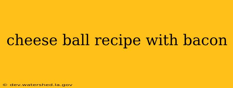 cheese ball recipe with bacon