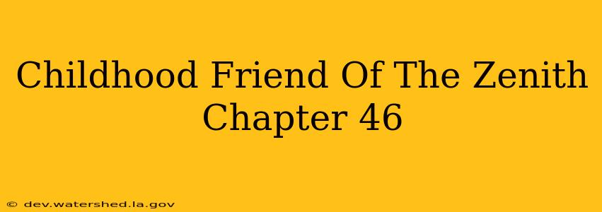 childhood friend of the zenith chapter 46