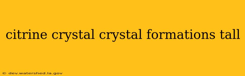 citrine crystal crystal formations tall