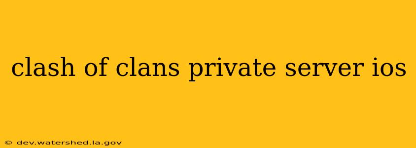 clash of clans private server ios