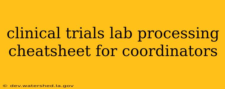clinical trials lab processing cheatsheet for coordinators