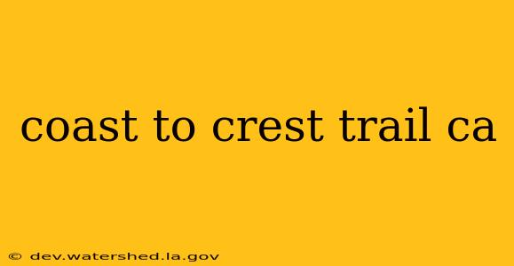 coast to crest trail ca