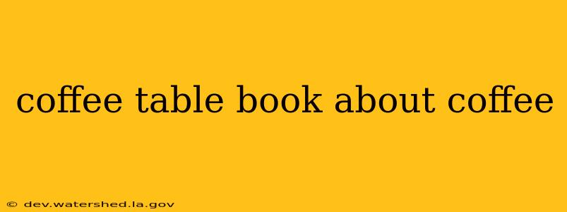 coffee table book about coffee