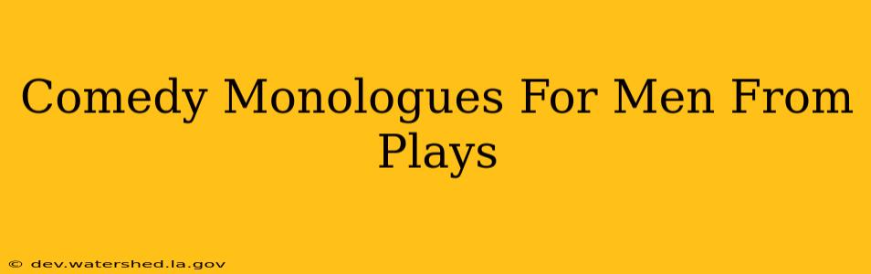 comedy monologues for men from plays