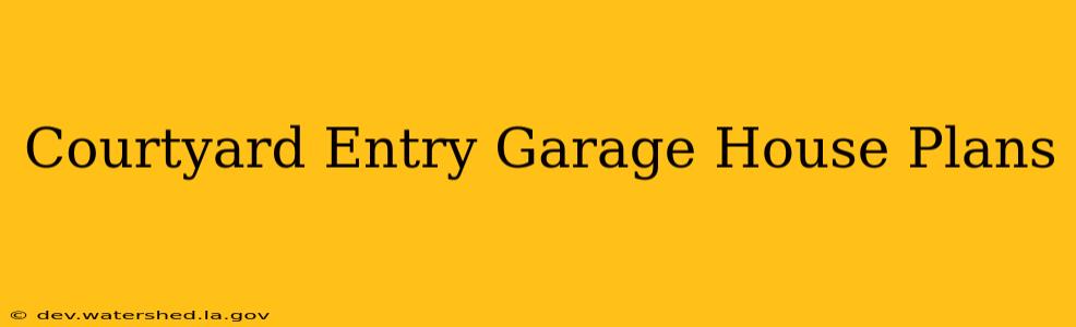 courtyard entry garage house plans