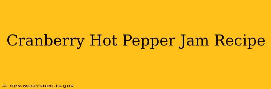 cranberry hot pepper jam recipe