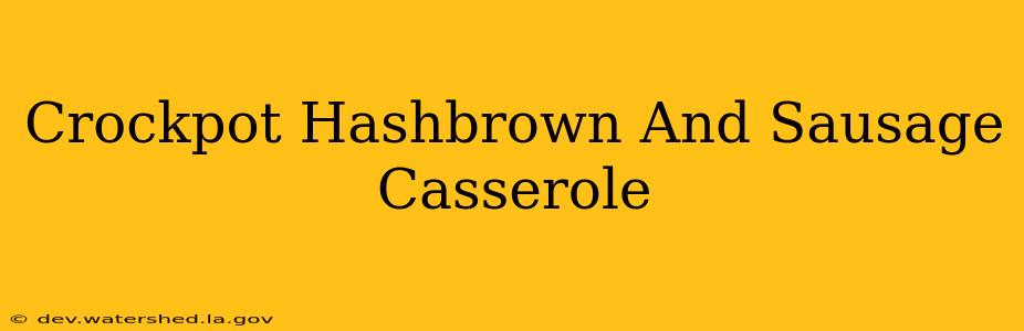 crockpot hashbrown and sausage casserole