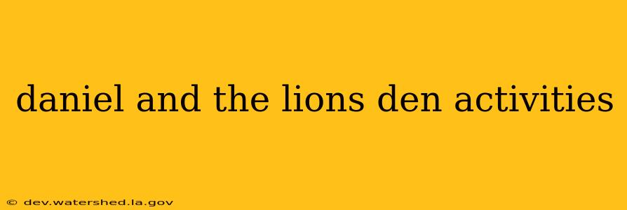 daniel and the lions den activities