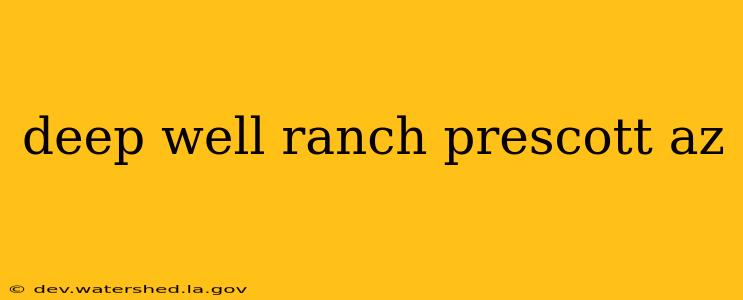 deep well ranch prescott az