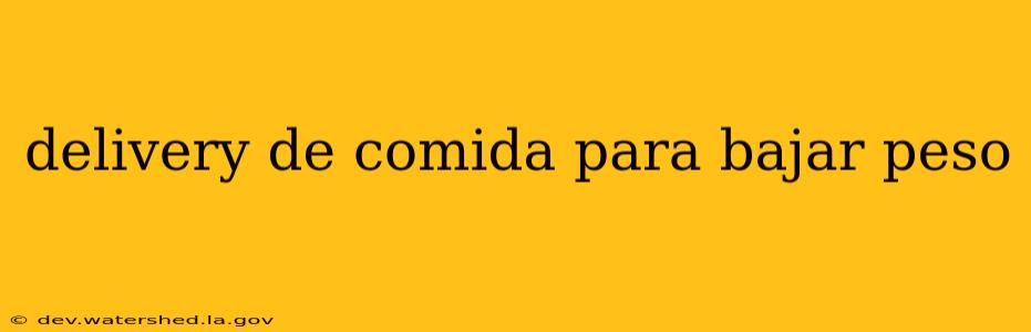 delivery de comida para bajar peso