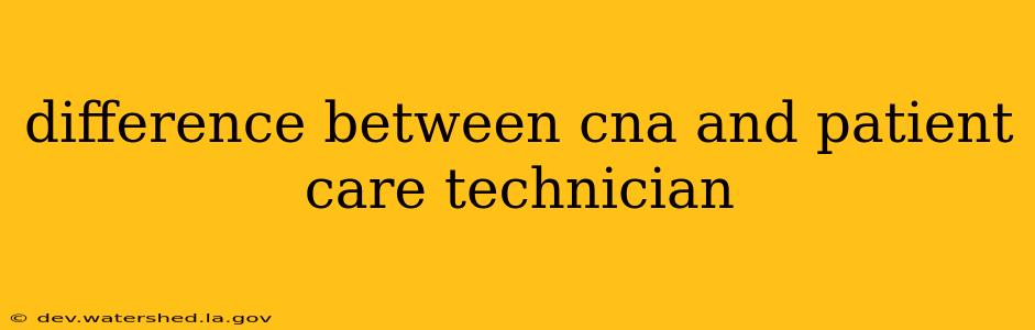difference between cna and patient care technician