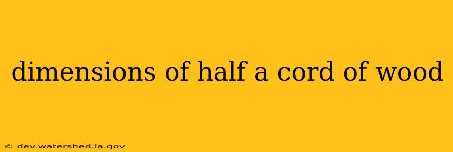 dimensions of half a cord of wood