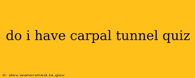 do i have carpal tunnel quiz
