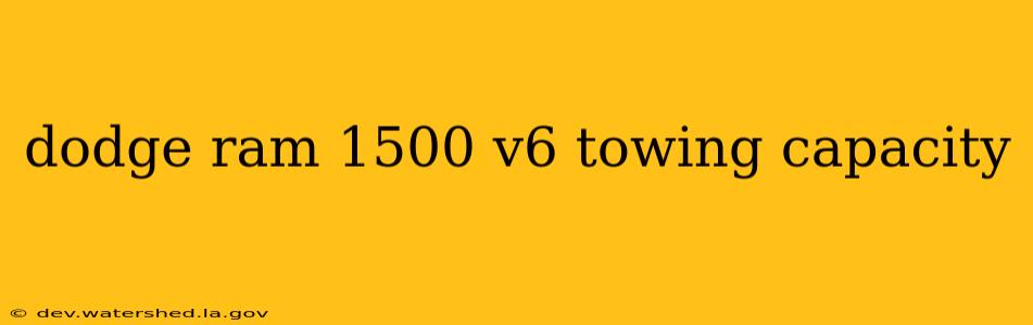 dodge ram 1500 v6 towing capacity