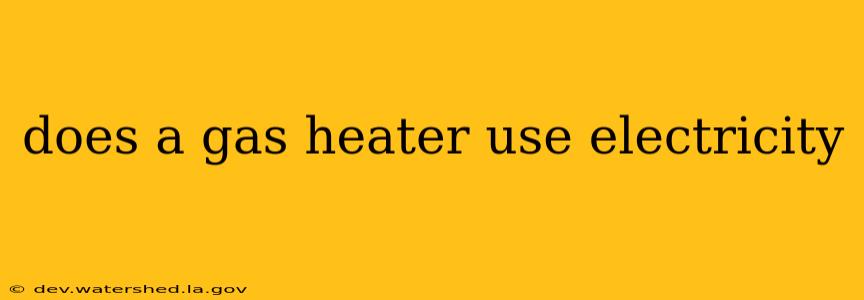 does a gas heater use electricity