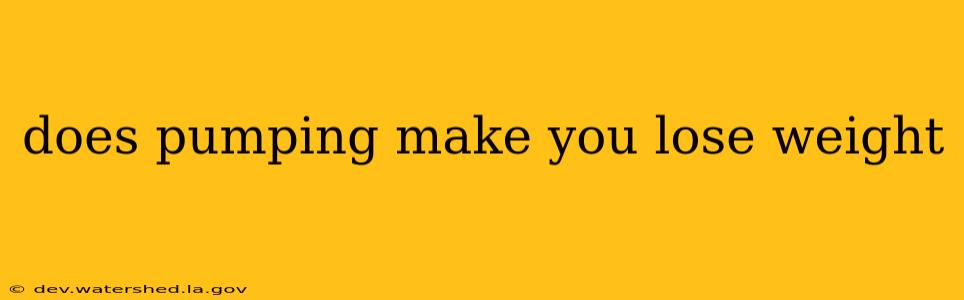 does pumping make you lose weight