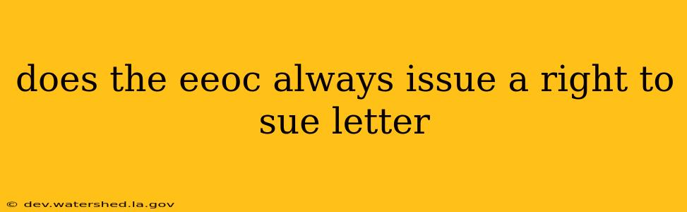 does the eeoc always issue a right to sue letter