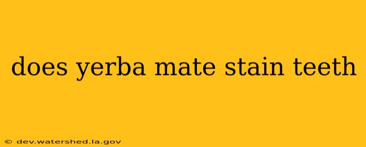 does yerba mate stain teeth