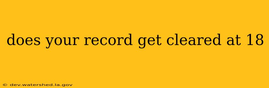 does your record get cleared at 18