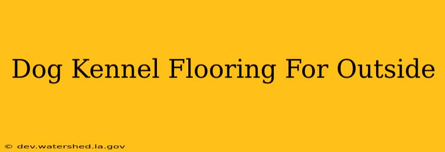 dog kennel flooring for outside