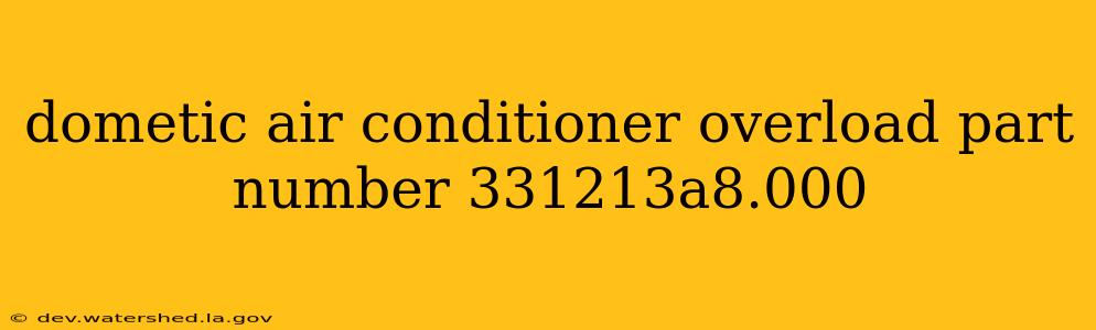 dometic air conditioner overload part number 331213a8.000