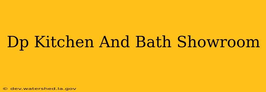 dp kitchen and bath showroom