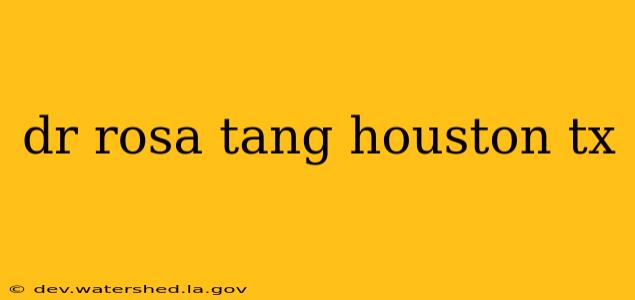 dr rosa tang houston tx