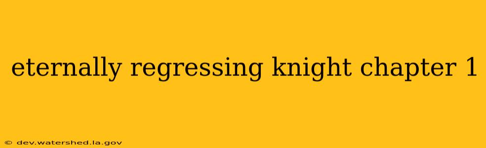 eternally regressing knight chapter 1