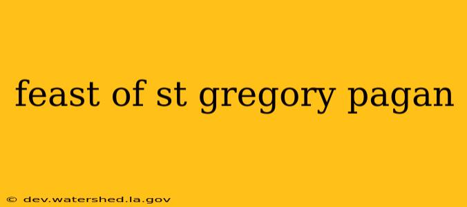 feast of st gregory pagan