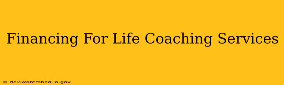 financing for life coaching services