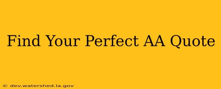 Find Your Perfect AA Quote