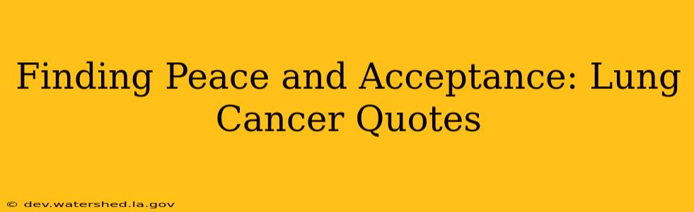 Finding Peace and Acceptance: Lung Cancer Quotes